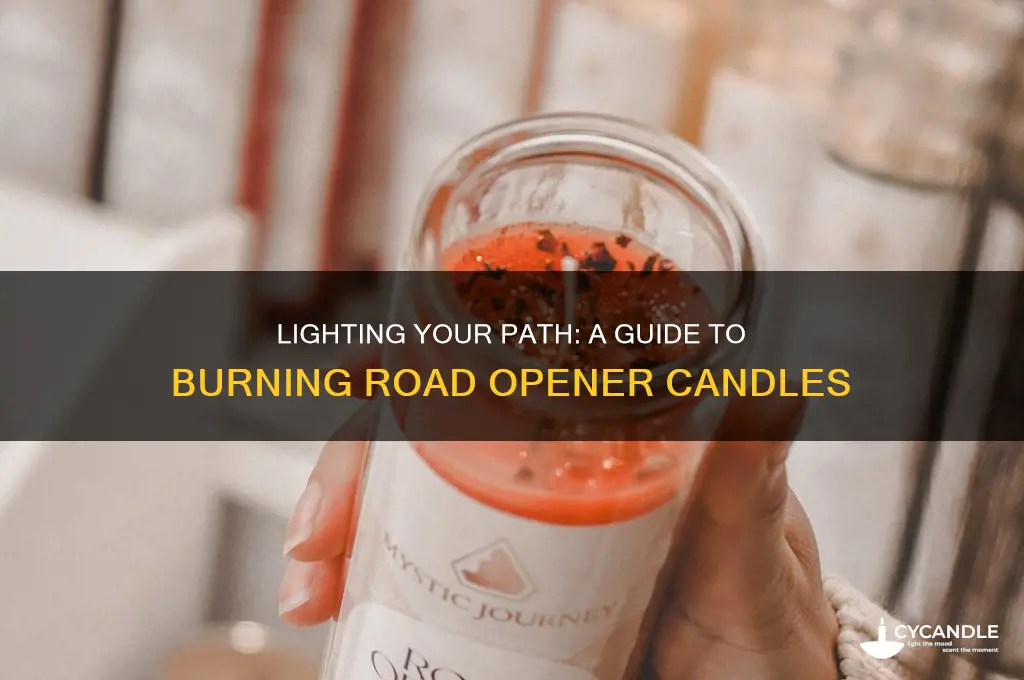 how to burn a road opener candle