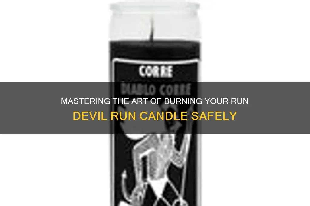 how to burn a run devil run candle