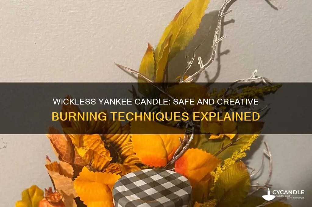how to burn a yankee candle without wick