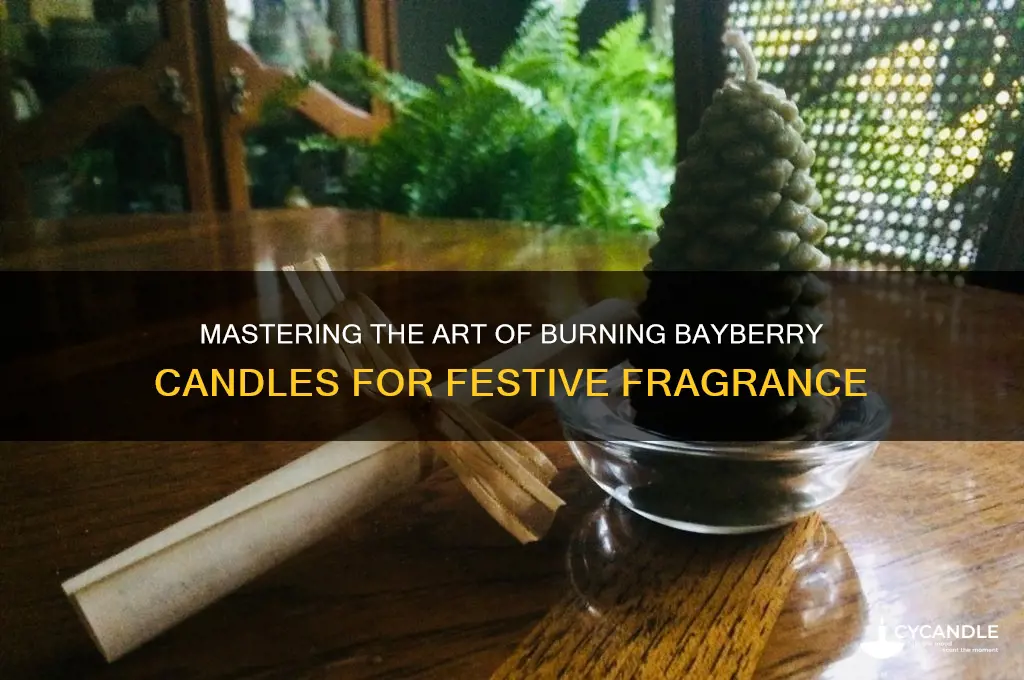 how to burn bayberry candles