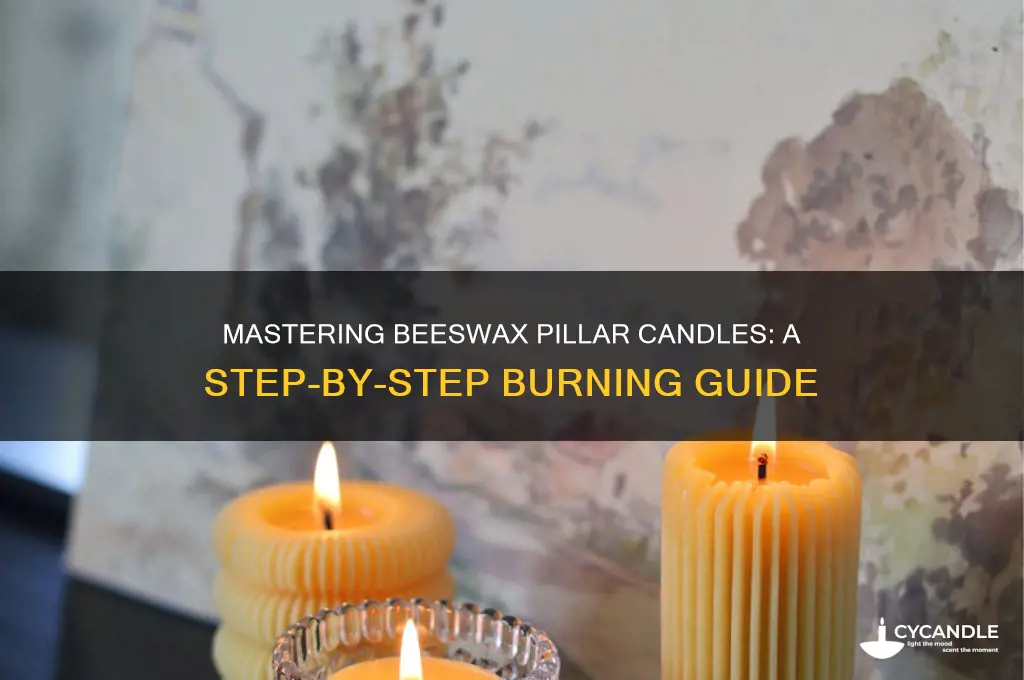 how to burn beeswax pillar candles