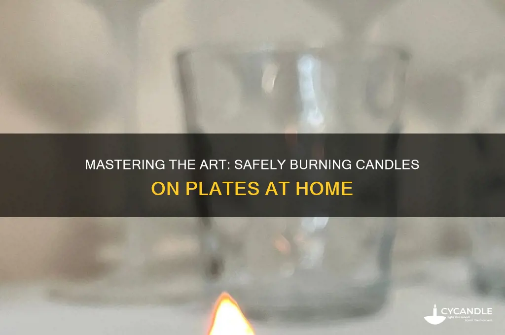 how to burn candle on a plate