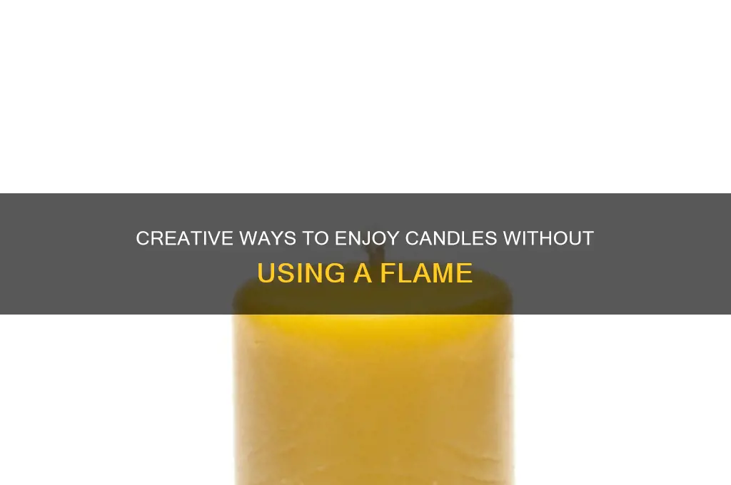 how to burn candle without lighting