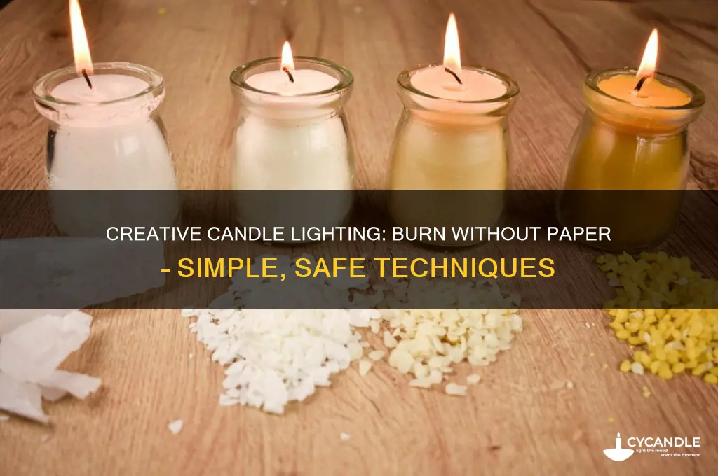 how to burn candle without using paper