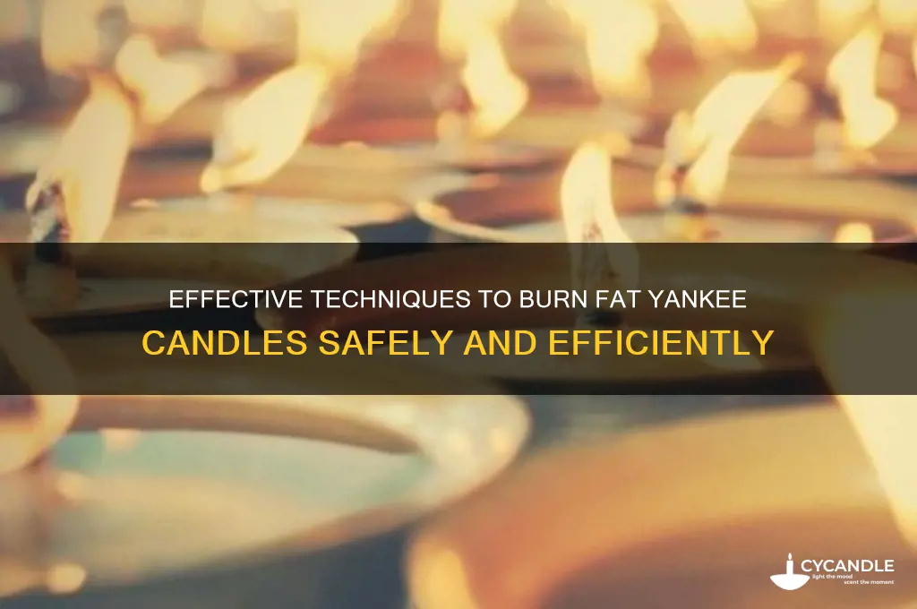 how to burn fat yankee candles