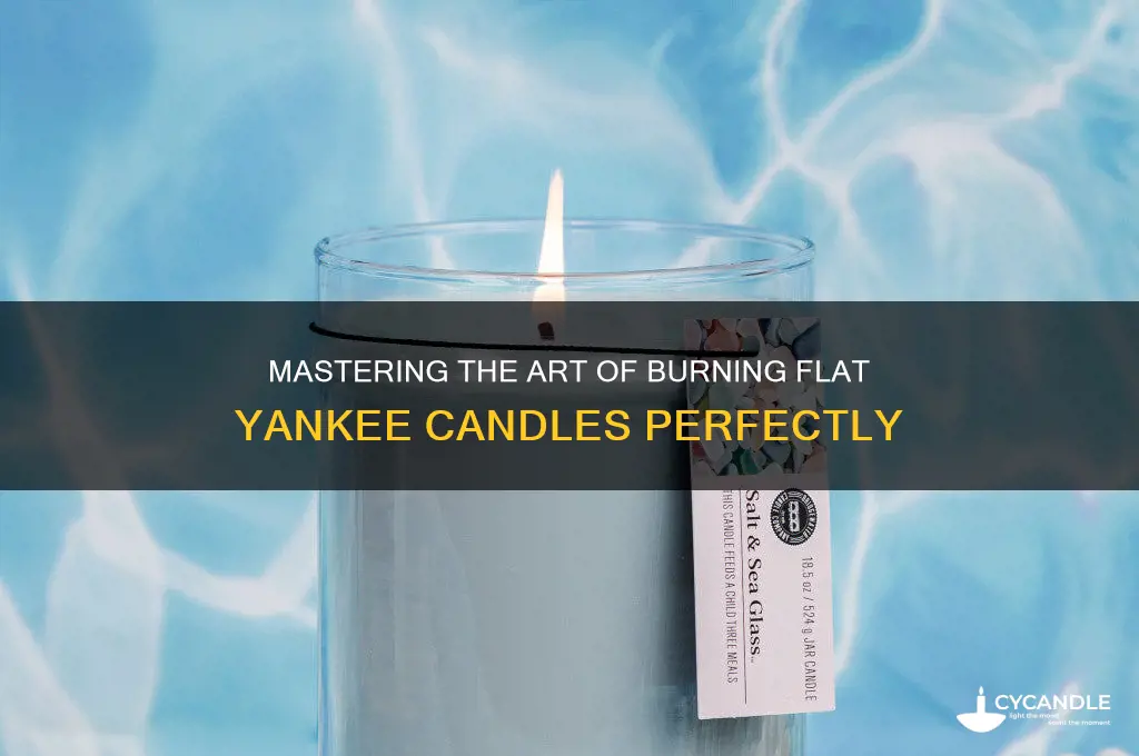 how to burn flat yankee candles