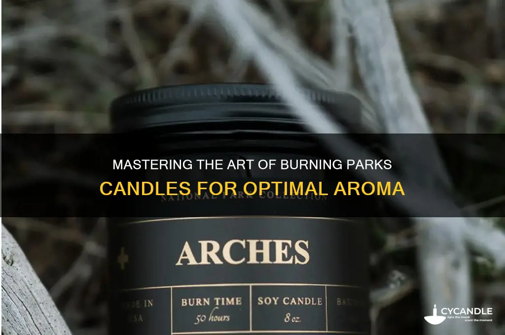 how to burn parks candles