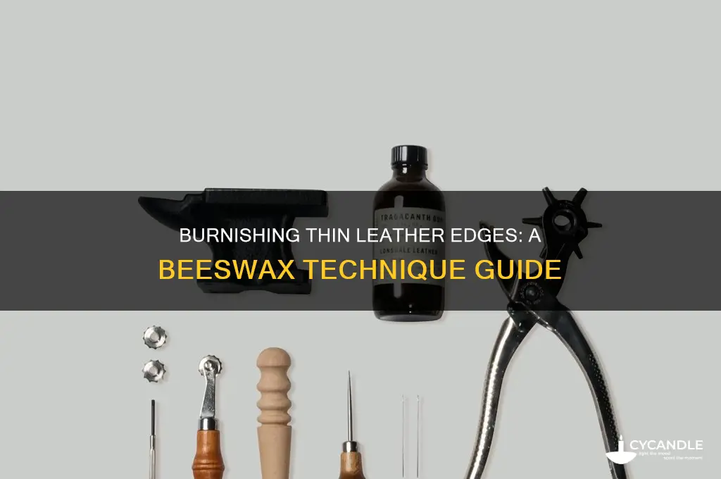 how to burnish thin eather edges with beeswax