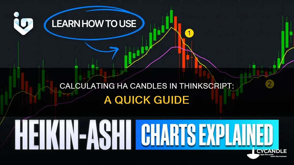 how to calculate ha candles in thinkscript