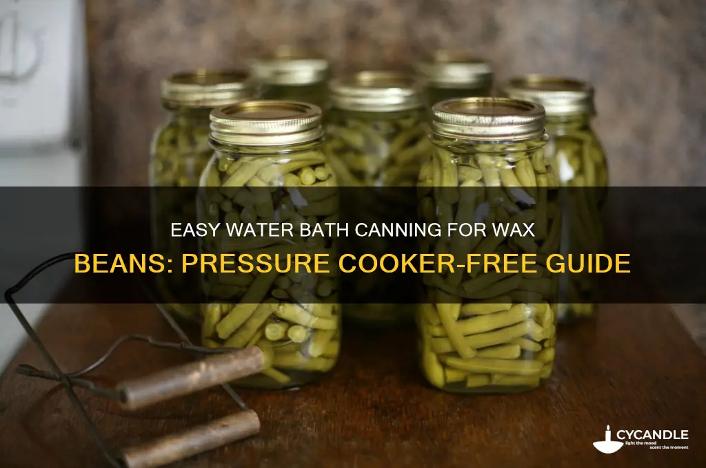 how to can wax beans without a pressure cooker