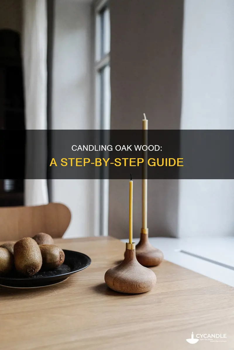 how to candle oak wood