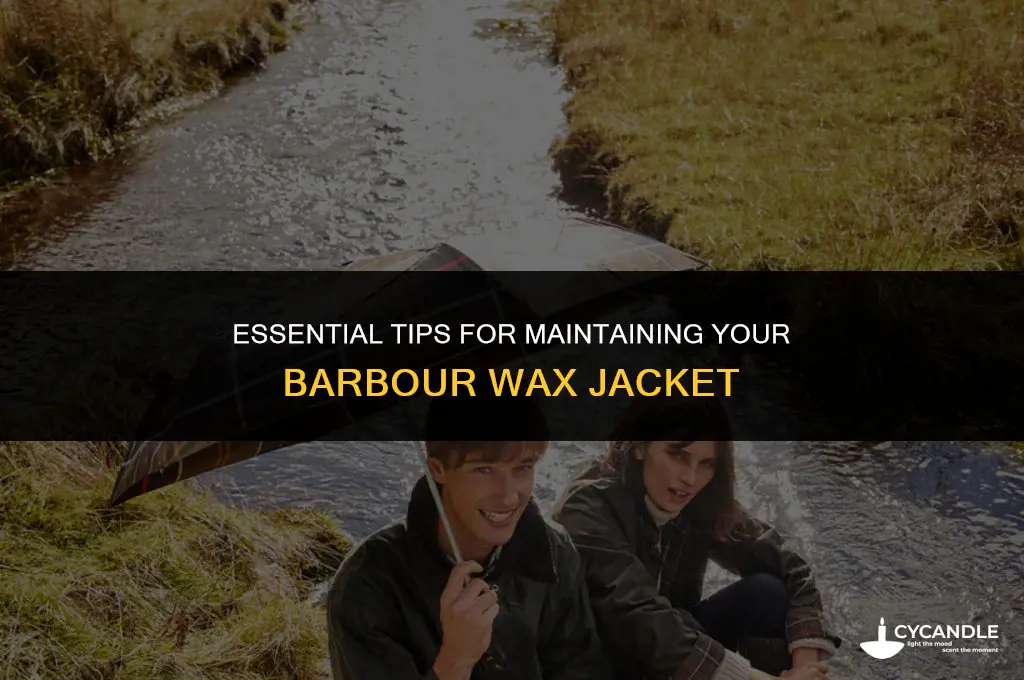 how to care for a barbour wax jacket