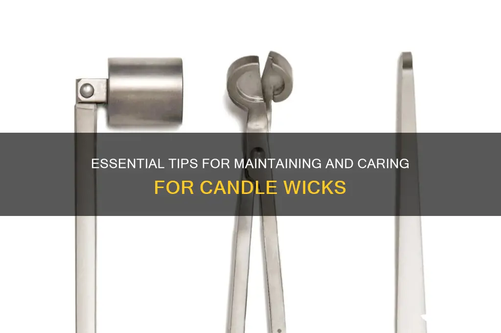 how to care for candle wicks