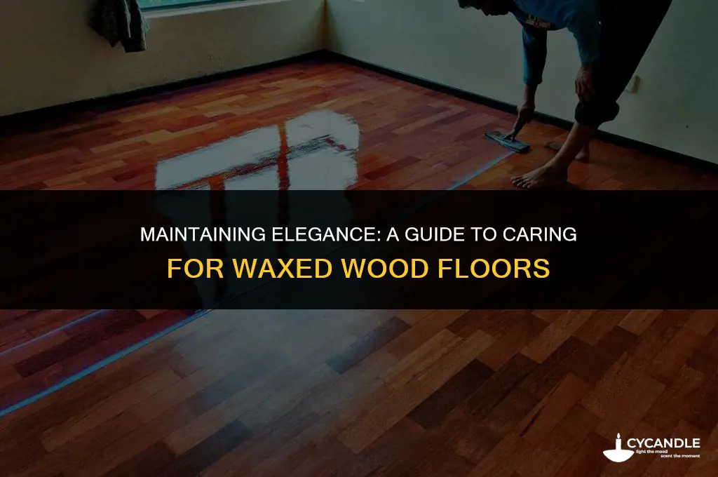 how to care for waxed wood floors