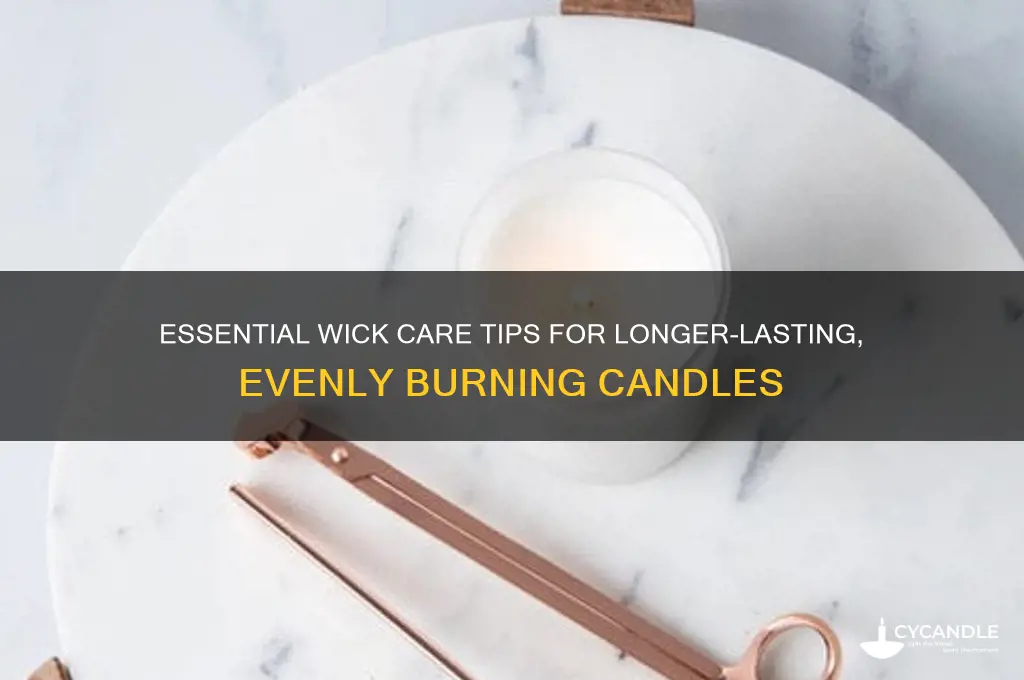 how to care for wick as candle burns