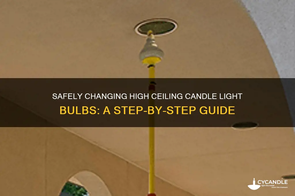how to change high ceiling candle light bulb