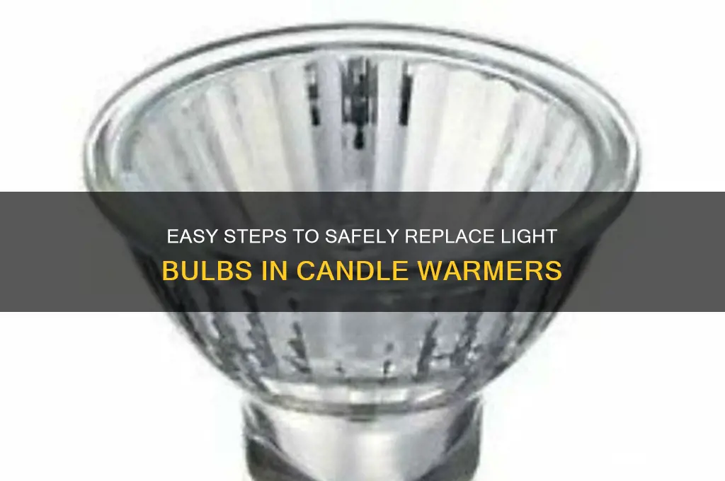 how to change light bulb in candle warmers etc