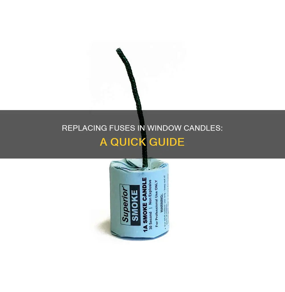 how to change the fuse in a window candle