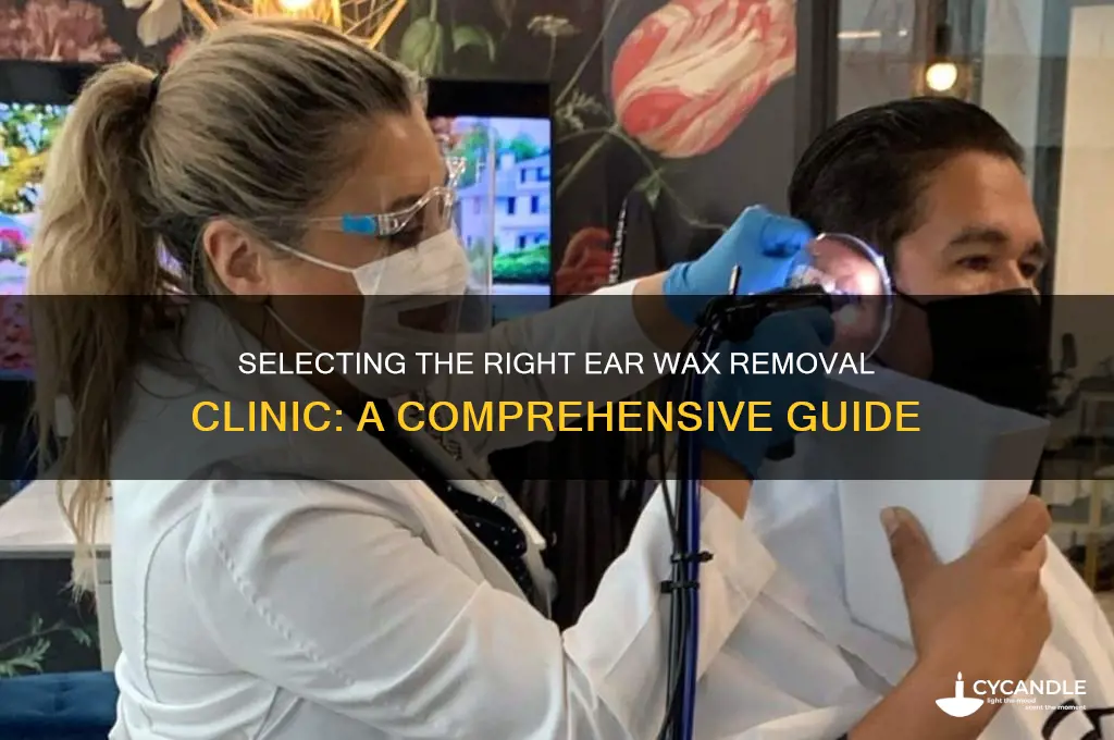 how to choose an ear wax removal clinic