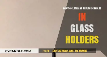 Cleaning and Replacing Candles in Glass Holders