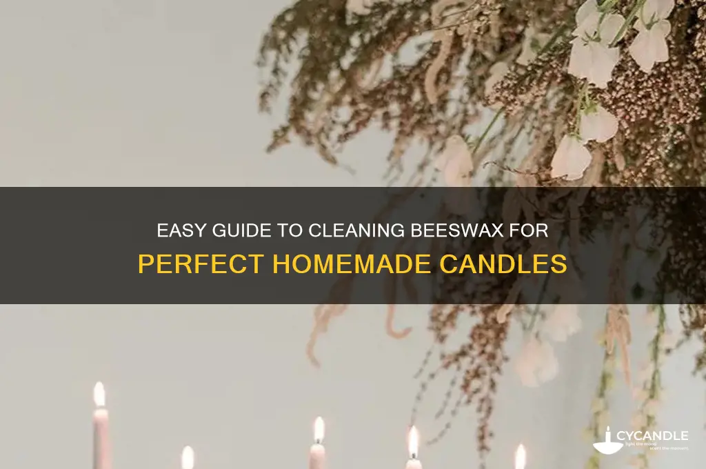 how to clean beeswax to make candles