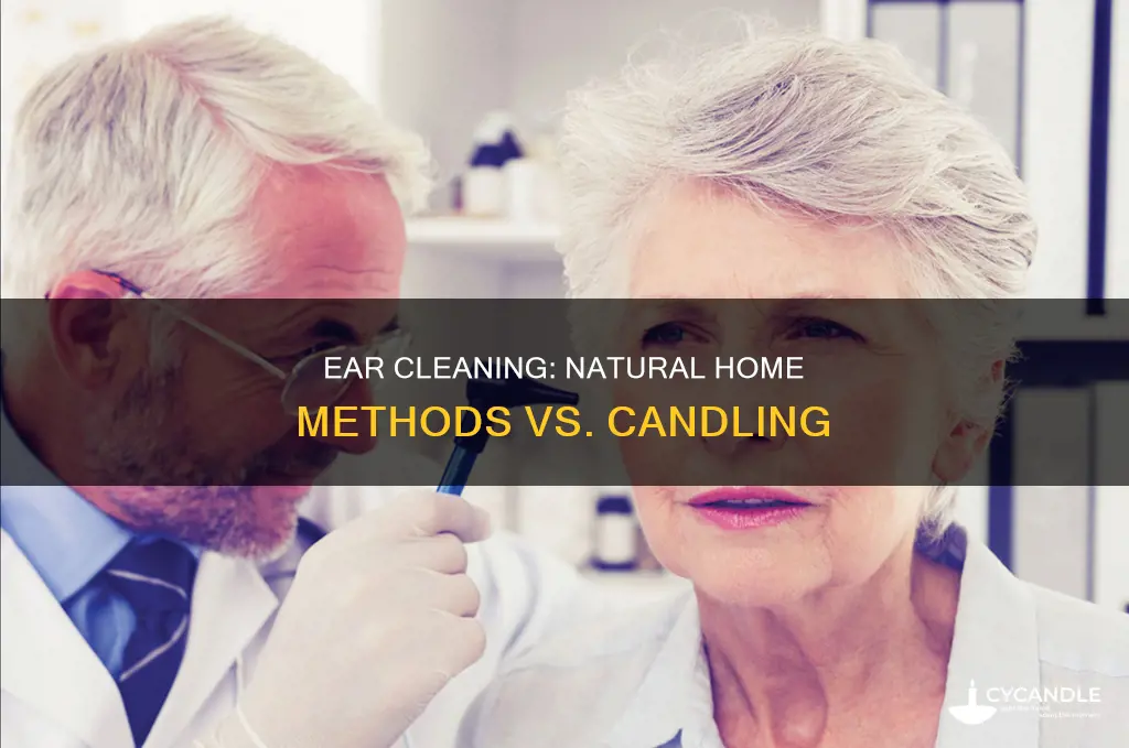 how to clean ears at home naturally vs candle
