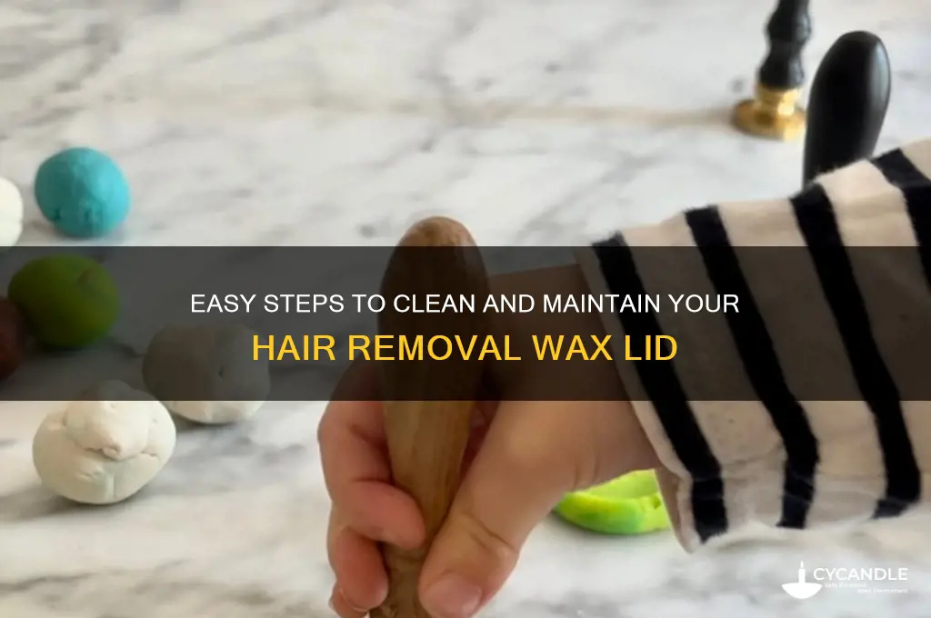 how to clean hair removal wax lid