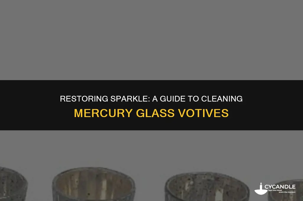how to clean mercury glass votives