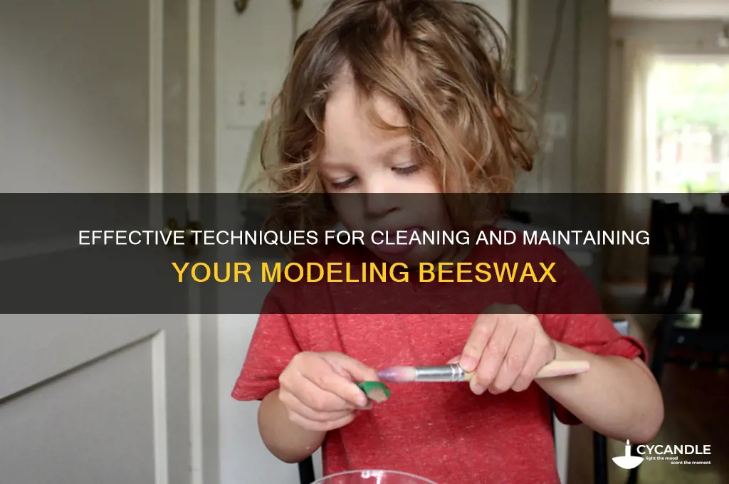 how to clean modeling beeswax