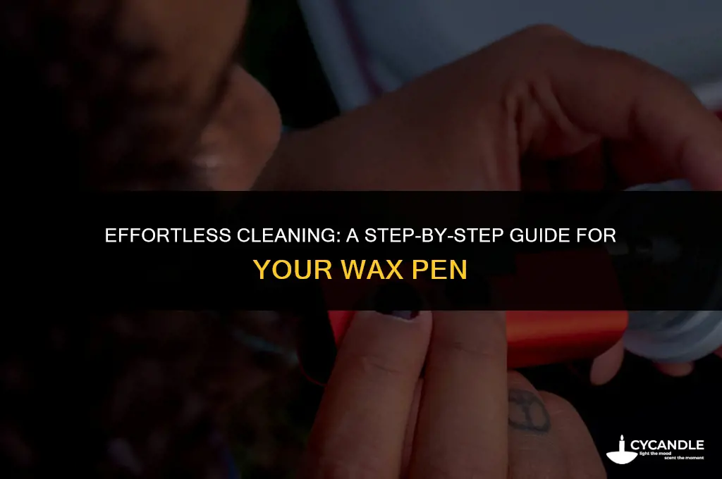 how to clean wax pen