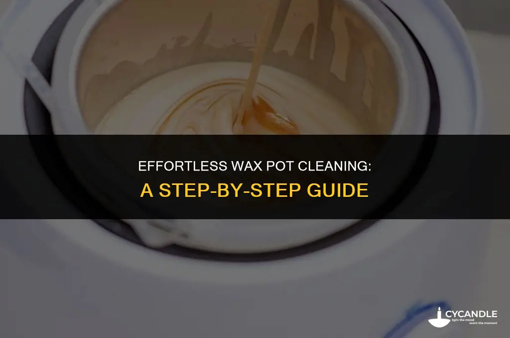 how to clean wax pot after use