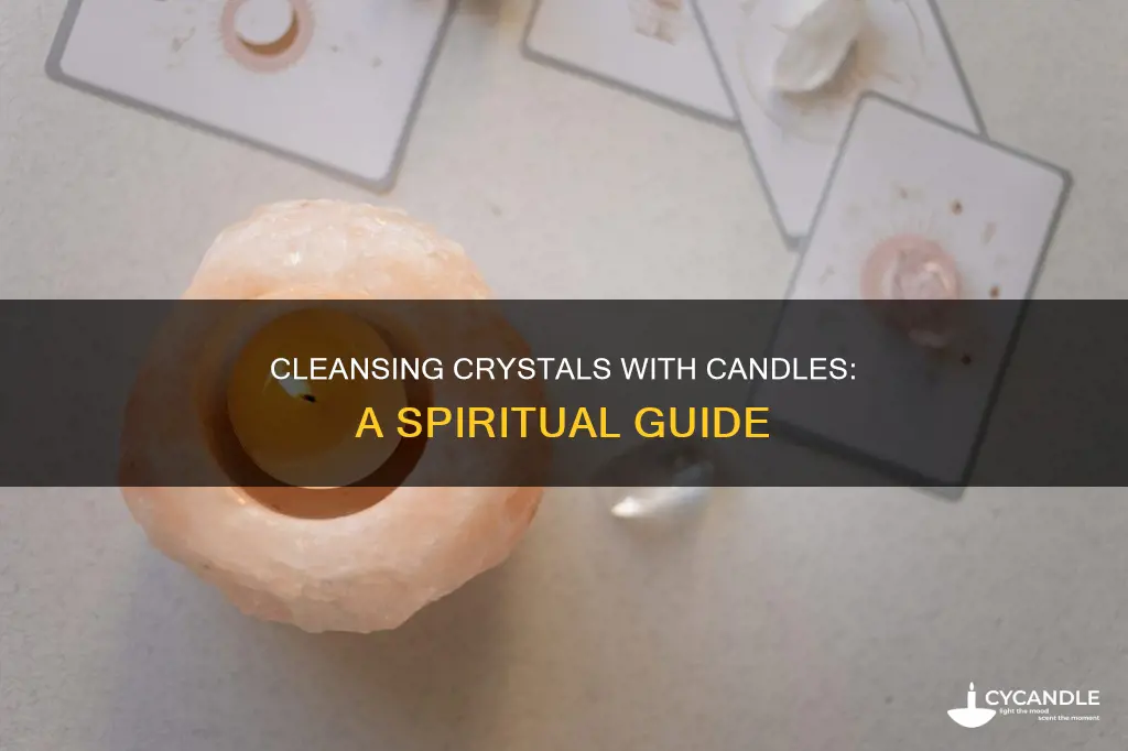 how to cleanse a crystal with a candle