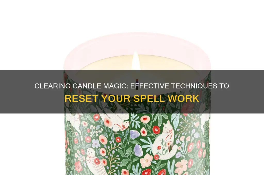 how to clear a candle magic work