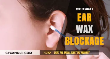 Effective Ways to Clear Ear Wax Blockage at Home
