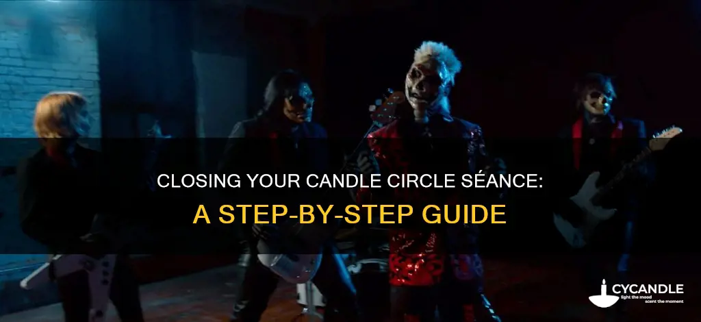 how to close candle circle seance