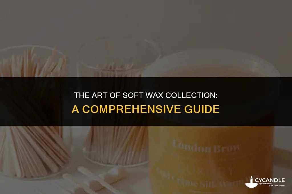 how to collect soft wax