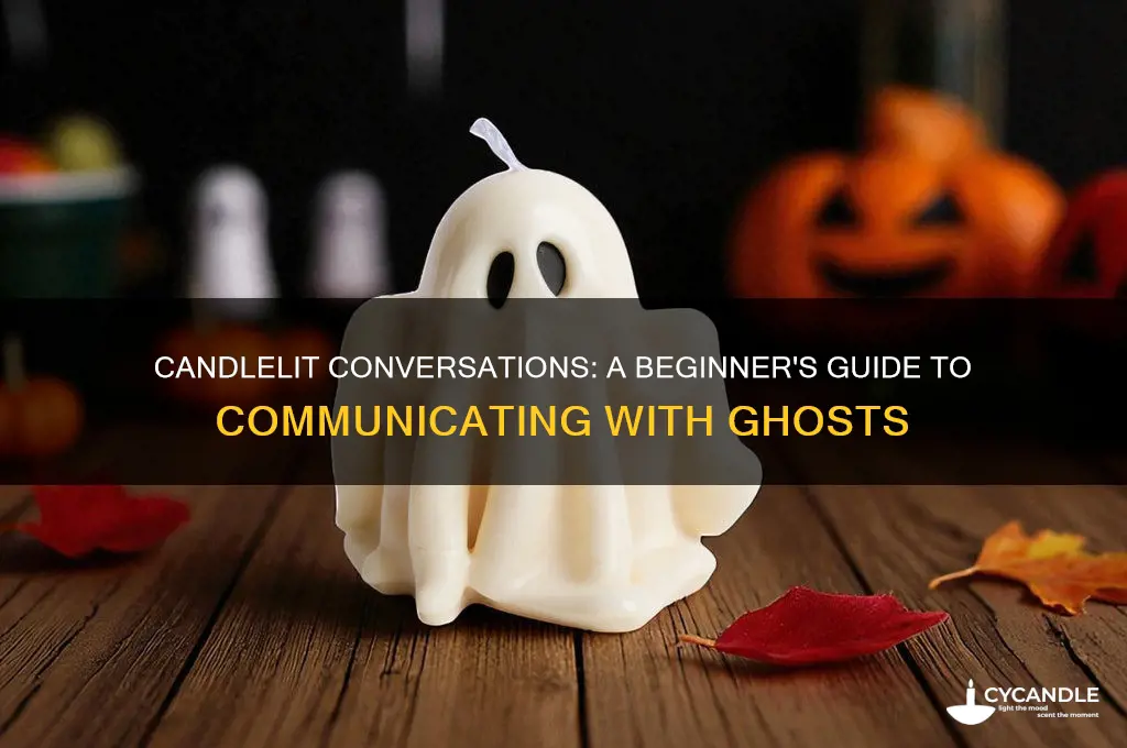 how to communicate with ghosts using a candle