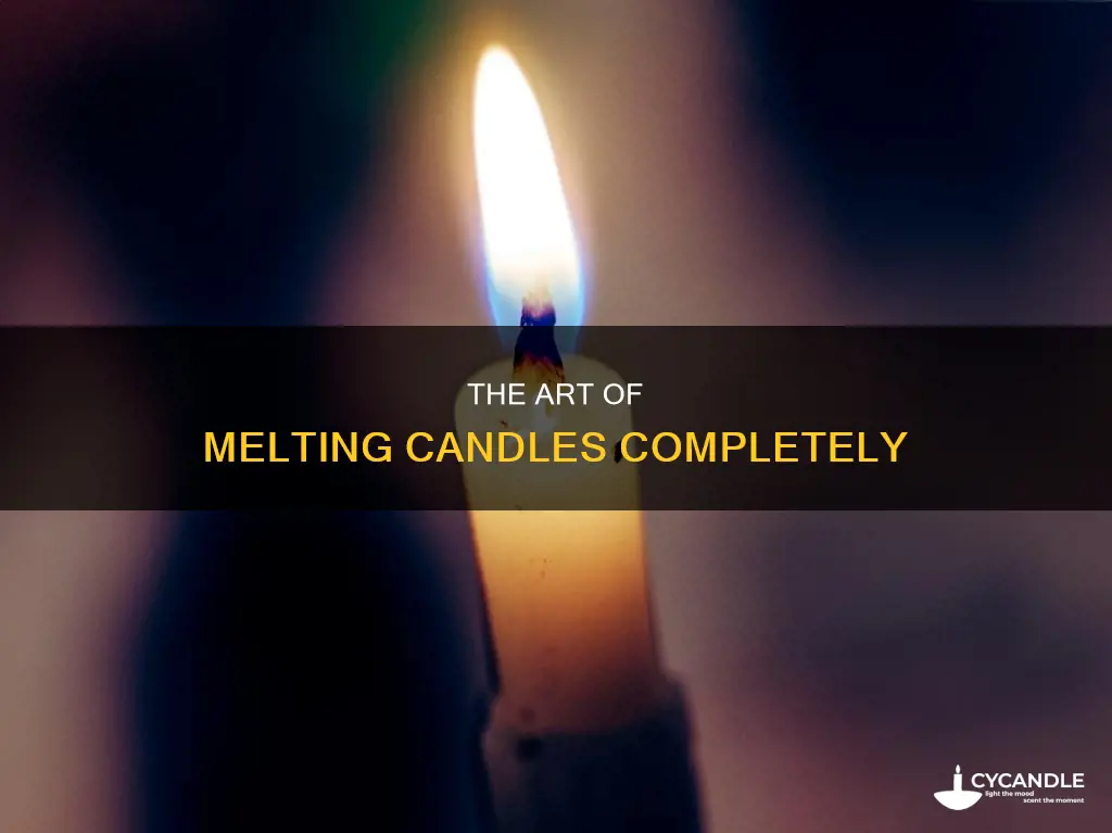 how to completely melt a candle