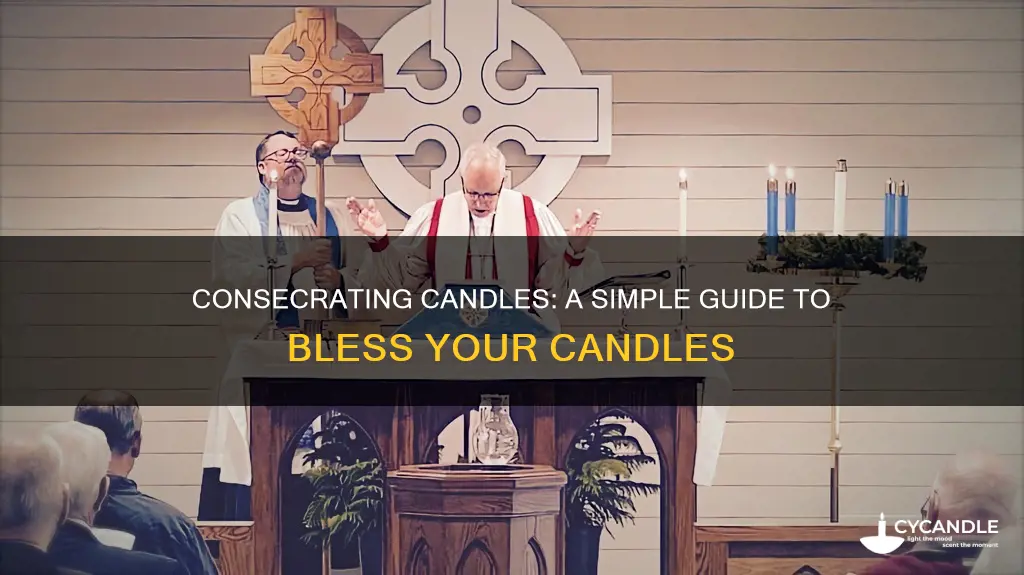 how to consecrate candles