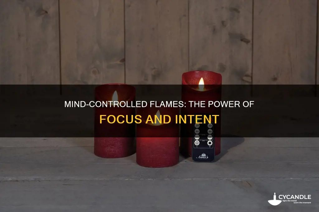 how to control a candle flame with your mind