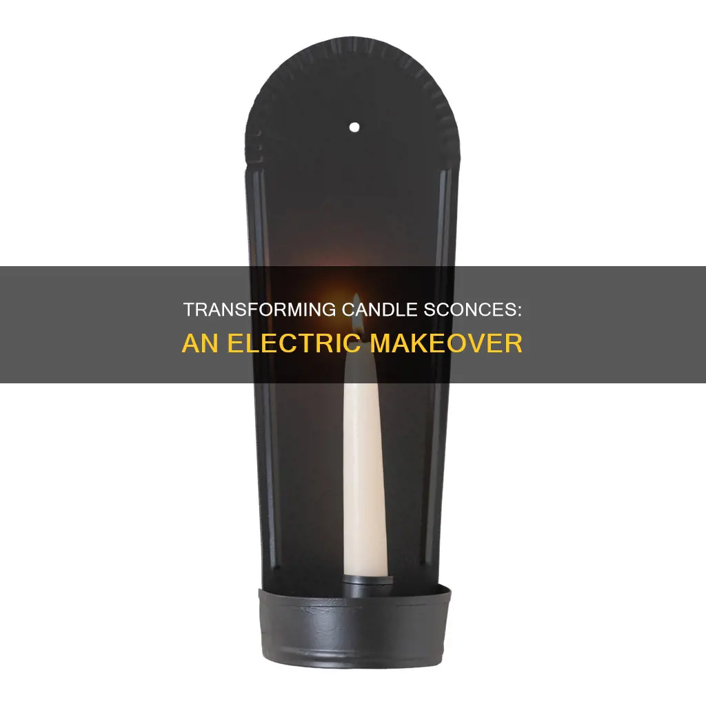 how to convert a candle sconce to electric