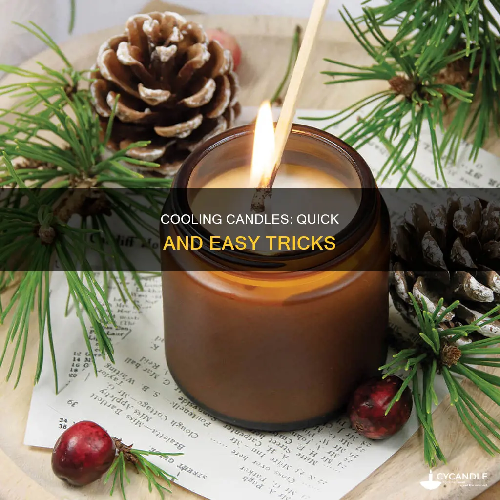 how to cool candles faster