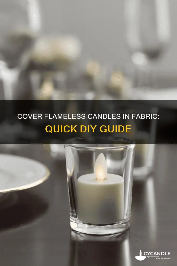 how to cover a flameless candle in fabric