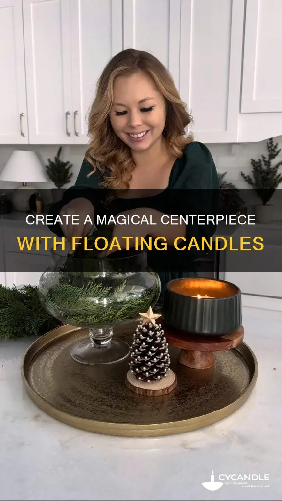 how to create a centerpiece with floating candles