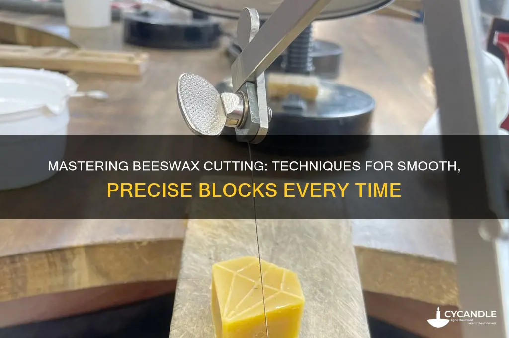 how to cut a block of beeswax