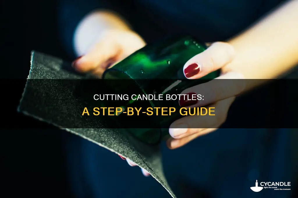 how to cut a candle bottle