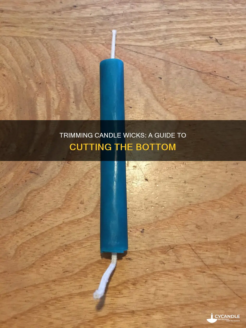how to cut off the bottom of a candle