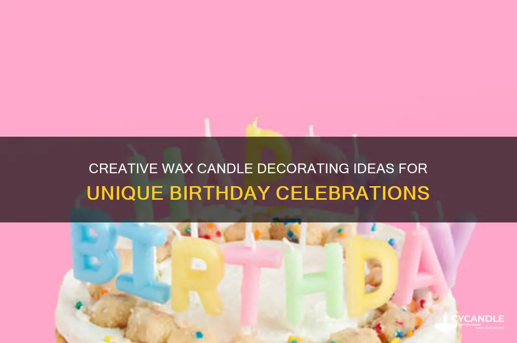 how to decorate a wax birthday candle