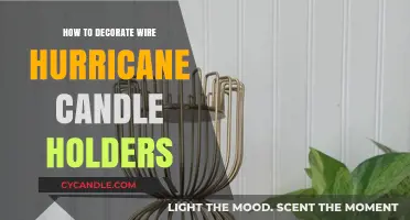 Creative Ways to Decorate Wire Hurricane Candle Holders