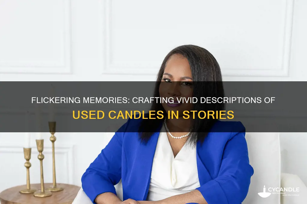 how to describe used candles in a story